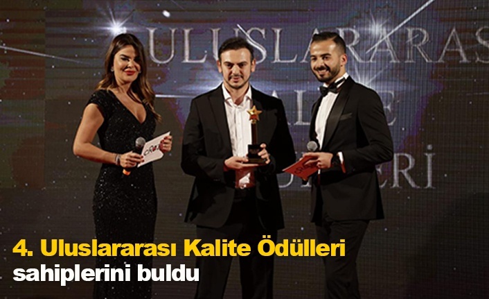 4. Uluslararası Kalite Ödülleri sahiplerini buldu